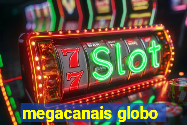 megacanais globo